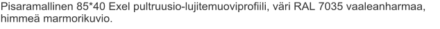 Pisaramallinen 85*40 Exel pultruusio-lujitemuoviprofiili, väri RAL 7035 vaaleanharmaa, himmeä marmorikuvio.