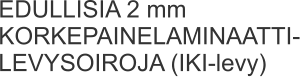EDULLISIA 2 mm  KORKEPAINELAMINAATTI- LEVYSOIROJA (IKI-levy)