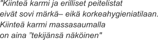 "Kiinteä karmi ja erilliset peitelistat eivät sovi märkä– eikä korkeahygieniatilaan. Kiinteä karmi massasaumalla on aina ”tekijänsä näköinen"