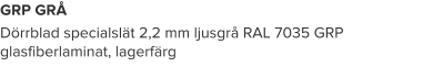 GRP GRÅ Dörrblad specialslät 2,2 mm ljusgrå RAL 7035 GRP glasfiberlaminat, lagerfärg