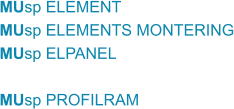 MUsp ELEMENT MUsp ELEMENTS MONTERING MUsp ELPANEL  MUsp PROFILRAM