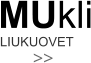 LIUKUOVET MUkli >>