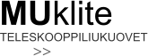 TELESKOOPPILIUKUOVET MUklite >>