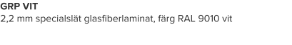 GRP VIT 2,2 mm specialslät glasfiberlaminat, färg RAL 9010 vit