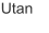 Utan