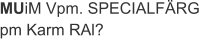 MUiM Vpm. SPECIALFÄRG pm Karm RAl?