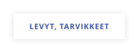 LEVYT, TARVIKKEET