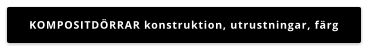 KOMPOSITDÖRRAR konstruktion, utrustningar, färg