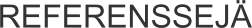 REFERENSSEJÄ