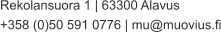 Rekolansuora 1 | 63300 Alavus +358 (0)50 591 0776 | mu@muovius.fi