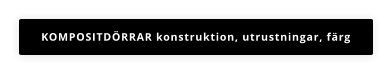 KOMPOSITDÖRRAR konstruktion, utrustningar, färg