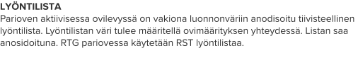 LYÖNTILISTA Parioven aktiivisessa ovilevyssä on vakiona luonnonväriin anodisoitu tiivisteellinen lyöntilista. Lyöntilistan väri tulee määritellä ovimäärityksen yhteydessä. Listan saa anosidoituna. RTG pariovessa käytetään RST lyöntilistaa.