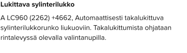 Lukittava sylinterilukko A LC960 (2262) +4662, Automaattisesti takalukittuva sylinterilukkorunko liukuoviin. Takalukittumista ohjataan rintalevyssä olevalla valintanupilla.