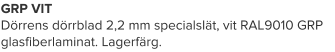 GRP VIT Dörrens dörrblad 2,2 mm specialslät, vit RAL9010 GRP glasfiberlaminat. Lagerfärg.
