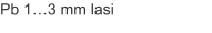 Pb 1…3 mm lasi
