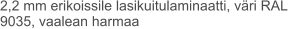 2,2 mm erikoissile lasikuitulaminaatti, väri RAL 9035, vaalean harmaa