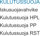 KULUTUSSUOJA Iskusuojavahvike Kulutussuoja HPL Kulutussuoja PP Kulutussuoja RST