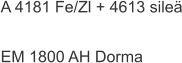 A 4181 Fe/Zl + 4613 sileä  EM 1800 AH Dorma
