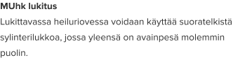 MUhk lukitus Lukittavassa heiluriovessa voidaan käyttää suoratelkistä sylinterilukkoa, jossa yleensä on avainpesä molemmin puolin.