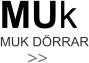 MUK DÖRRAR MUk >>